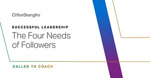 Successful Leadership: The 4 Needs of Followers