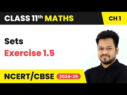 Sets - Exercise 1.5 | Class 11 Maths Chapter 1 | CBSE 2025-26