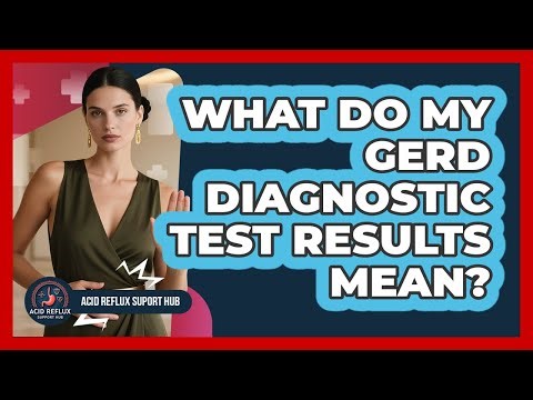 What Do My GERD Diagnostic Test Results Mean? - Acid Reflux Support Hub