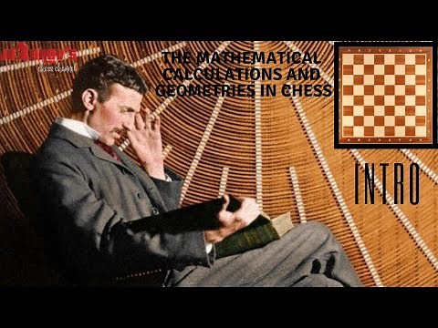 The mathematical calculations and geometries in chess - Introduction
