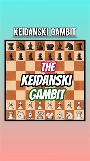 The KEIDANSKI Gambit: How To Lose Friends & Annoy People | Chess Gambit | #keidanskigambit
