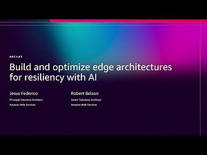 AWS re:Invent 2025 - Build and optimize edge architecture for resiliency with AI (HMC403)