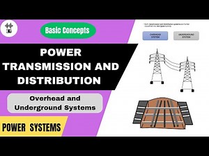 Power Transmission And Distribution Methods | Overhead And Underground System | Power Systems