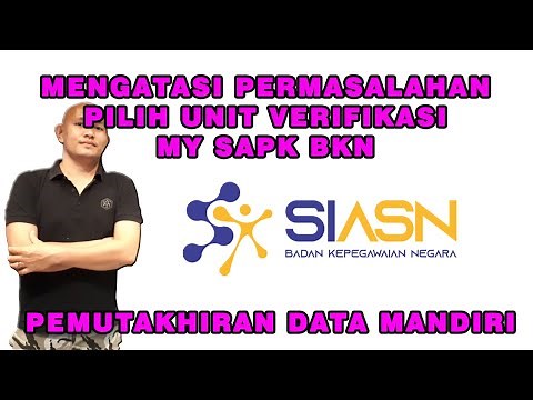 Cara Mengatasi Masalah Tidak Bisa Pilih Unit Verifikasi My SAPK BKN