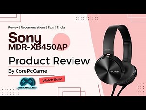 Sony MDR-XB450AP EXTRA BASS Headphone Unboxing and Review.