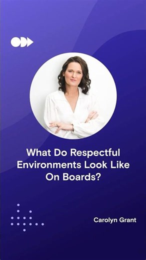 What Do Respectful Environments Look Like On Boards