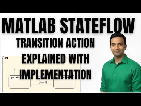 MATLAB TUTORIAL | STATEFLOW TUTORIAL | TRANSITION ACTION EXPLAINED WITH IMPLEMENTATION