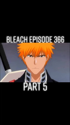 Bleach Episode 366: Best Moments and Highlights