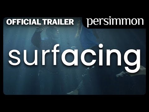 Surfacing | Official Trailer | Persimmon