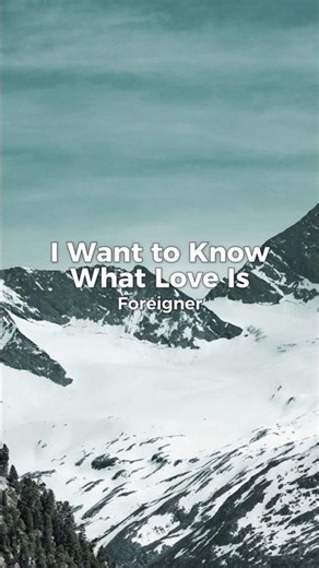 Foreigner – I Want to Know What Love Is (Lyrics)