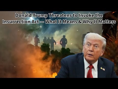Donald Trump Threatens to Invoke the Insurrection Act — What It Means & Why It Matters 📱