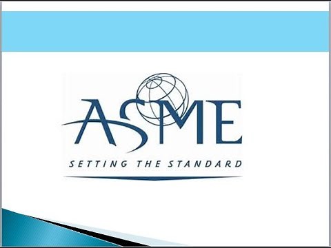 Introduction to ASME ! The American Society of Mechanical Engineers