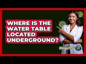 Where Is The Water Table Located Underground?