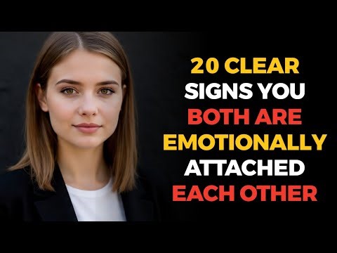 20 Powerful Signs You’re Emotionally Attached to Each Other | Relationship Psychology