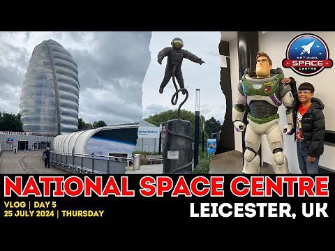 National Space Centre Vlog 2024 - Full Tour, an unforgettable adventure at Must Visit Science Museum