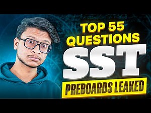SST top 55 questions (Full syllabus pre-boards LEAKED)🥶