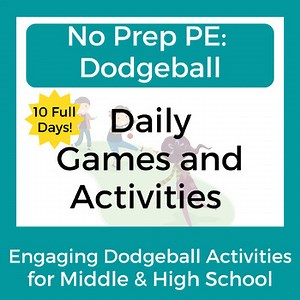 No Prep PE: Complete Dodgeball Games & Activities for Middle and High School PE