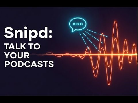 Snipd:- The AI App That's Reinventing How We Learn from Podcasts