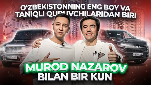 O’ZBEKISTONNI ENG BOY QURUVCHILARIDAN BIRI MUROD NAZAROV