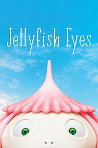 Stream Jellyfish Eyes (2013): Find it on Netflix, Prime Video, Hulu & more