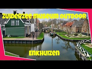 Zuiderzee museum Outdoor - Enkhuizen