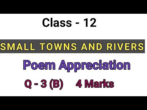 SMALL TOWNS AND RIVERS | Poem Appreciation | Class 12 English