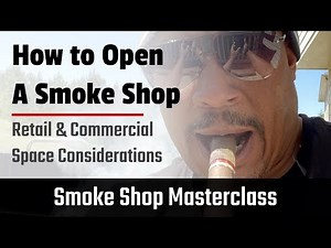 How to Open a Smoke Shop | Smokeshop Master Class: Onsite Location Considerations