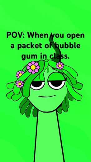When you open a packet of gum in class. 🙃