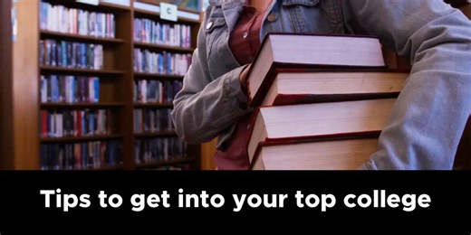 Tips to help you get into your top college