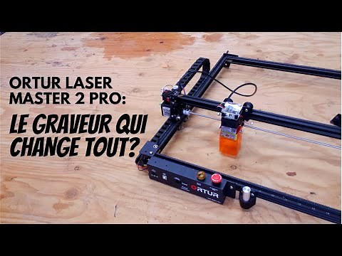 Test complet du graveur LASER MASTER 2 PRO de chez ORTUR.