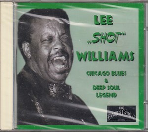 Lee Shot Williams - Chicago Blues & Deep Soul Legend