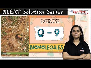 Exercise Q.9 - Biomolecules | Class 11 | NCERT Solution Series | BIOLOGY