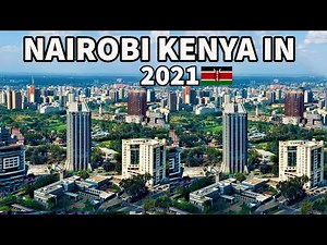 The Fastest Developing City In Africa In 2021| City Under Construction-Travel | Nairobi City Kenya