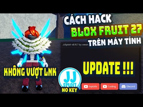 Cách Hack Blox Fruit Trên PC Client Jjsploit Chống BanWave Fix Lỗi Văng Auto Farm ANTI BAN 100%