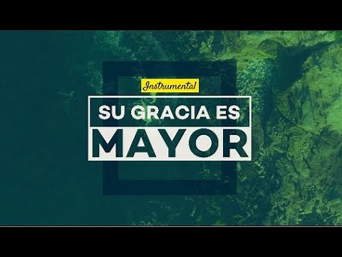 Su Gracia Es Mayor - INSTRUMENTAL/PISTA
