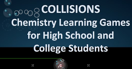 Collisions - Chemistry Learning Games for High-School and College Students with Jen Lee