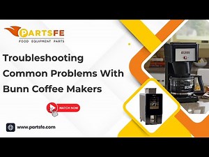 Troubleshooting Common Problems With Bunn Coffee Makers - PartsFe
