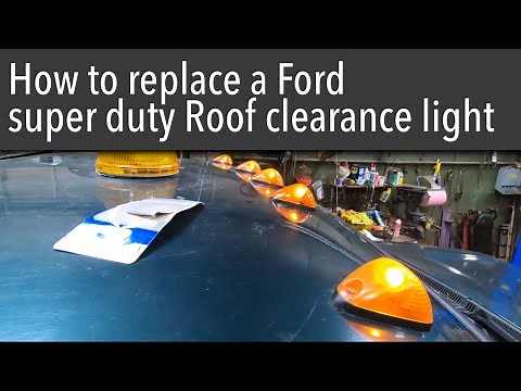 How to replace a Ford Superduty roof clearance light housing