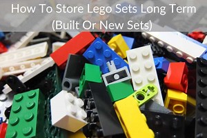 How To Store Lego Sets Long Term (Built Or New Sets)  - Toyz School