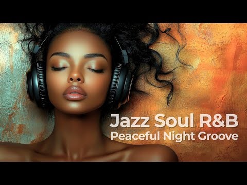 Smooth Jazz & Soulful R&B – A Relaxing Journey for Focus, Peace & Chill Vibes 🎷🌙