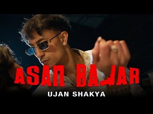 Ujan Shakya - Asan Bajar feat MINUS (Official Music Video)