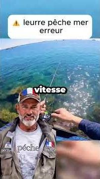 ⚠️ leurre pêche mer erreur