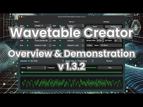 Ocean Swift - Wavetable Creator 1.3.2 | Overview and Demonstration