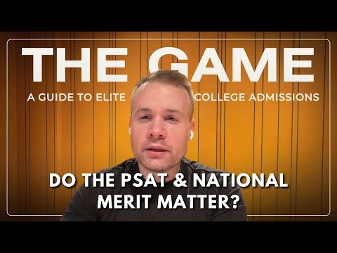 Do The PSAT & National Merit Matter? | S1E16 | The Game: A Guide to Elite College Admissions