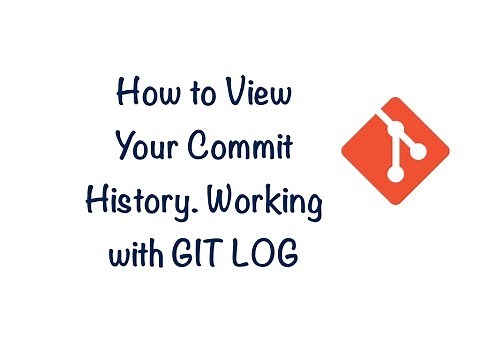 Learning GIT - Lesson 10 - How to View Your Commit History. Working with GIT LOG