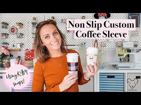 Sew Your Own Custom No-Slip Coffee Mug! Complete Tutorial Using KAM Snaps!