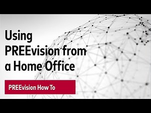 PREEvision How Tos: Using PREEvision from a Home Office