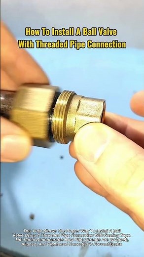 How to Install a Ball Valve with Threaded Pipe Connection