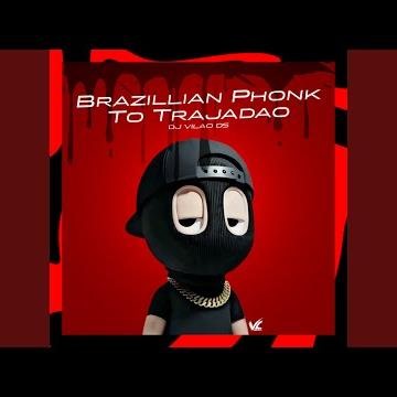 Brazillian Phonk To Trajadao