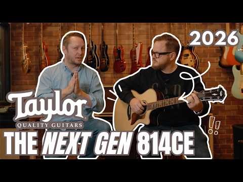 The Next Generation Taylor 814ce | 2026 Edition